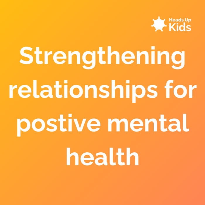 Strengthening relationships for positive mental health