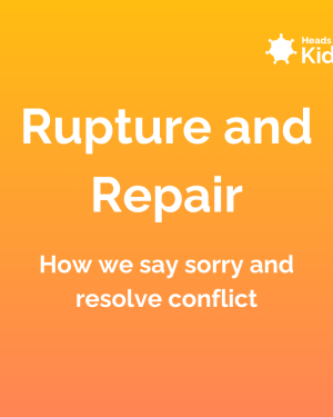 Rupture and Repair – How we say sorry and resolve conflict