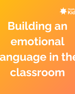 Building an emotional language in the classroom