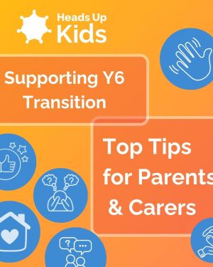 Top Tips for Parents & Carers – Supporting Y6 Transition