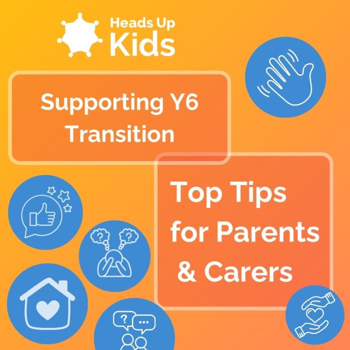 Top Tips for Parents & Carers – Supporting Y6 Transition